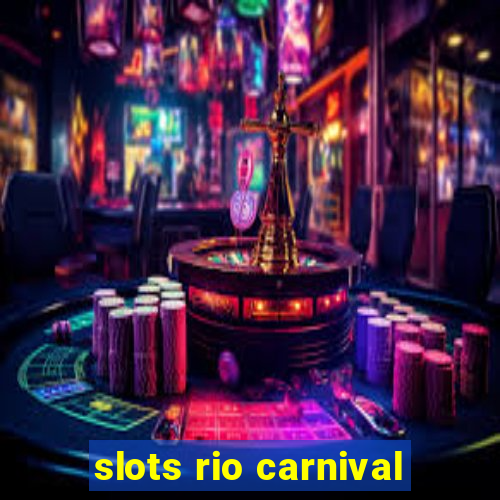 slots rio carnival